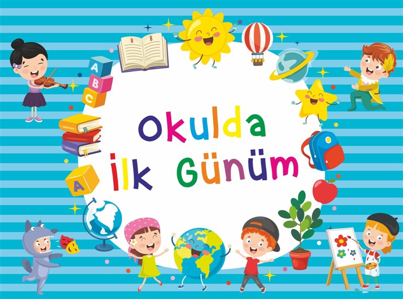 ANAOKUL  ÖZEL GÜN AFİŞLERİ  İLK GÜN